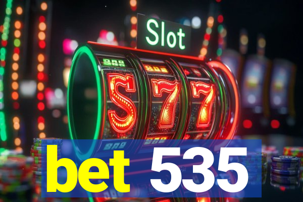 bet 535